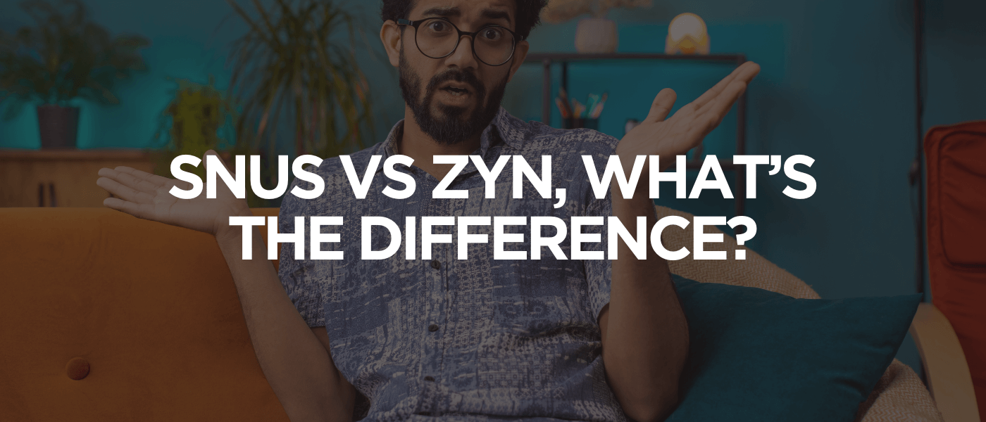 Snus vs Zyn, What’s the Difference